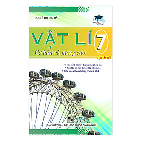 Vật Lý 7 - Cơ Bản Và Nâng Cao