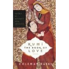 Sách - Rumi: The Book of Love : Poems of Ecstasy and Longing by Coleman Barks (US edition, paperback)