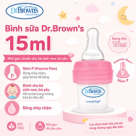 Bình sữa Dr.Brown's 15ml, núm P, dành cho bé sinh non, bú yếu
