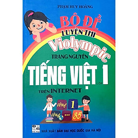 Bộ đề luyện thi Violympic Trạng nguyên Tiếng Việt 1, 2, 3, 4 trên Internet - Nguyên Hồng