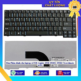 Bàn Phím dùng cho laptop ACER Aspire 2930 2930G 2930Z Travelmate 6293 - Hàng Nhập Khẩu New Seal