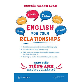English For Your Relationships - Giao Tiếp Tiếng Anh Như Người Bản Xứ