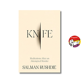 Knife: Meditations After an Attempted Murder by Salman Rushdie - Random House