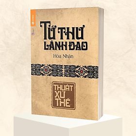 Tứ Thư Lãnh Đạo - Thuật Xử Thế (Tái Bản)