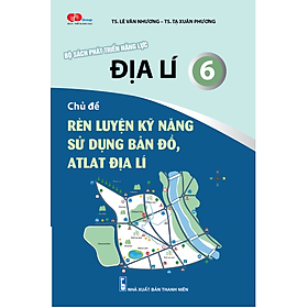 [Download Sách] Rèn luyện kĩ năng sử dụng bản đồ, atlat Địa lí lớp 6