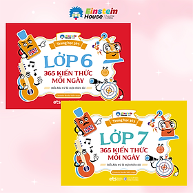 Bộ Trung Học 365: Lớp 6 - 365 kiến thức mỗi ngày + Lớp 7 - 365 kiến thức mỗi ngày