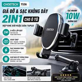 Giá đỡ điện thoại sạc không dây Qi cho xe hơi ô tô 2in1 Kẹp khe gió + chân không hiệu Choetech T536 Xoay 360 iPhone Samsung Oppo - Kẹp Trọng Lực Tự Động, Xoay 360°, Kẹp Khe Gió Chữ L Hoặc Dán Taplo - hàng nhập khẩu