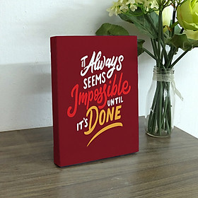 Tranh để bàn slogan tạo động lực Cocopic TPE018-DB it always seems impossible