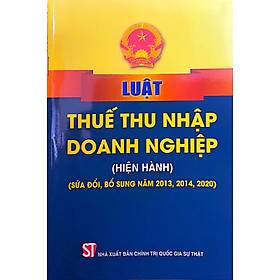 Hình ảnh Luật Thuế thu nhập doanh nghiệp (Hiện hành) (Sửa đổi, bổ sung năm 2013, 2014, 2020)