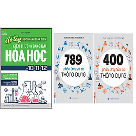 Combo Các Phản Ứng Hóa Học Thông Dụng ( 789 Phản Ứng Vô Cơ Thông Dụng + 400 Phản Ứng Hữu Cơ Thông Dụng )+Sổ Tay Học Nhanh Toàn Diện Kiến Thức Và Dạng Bài Hóa Học Lớp 10 - 11 - 12