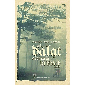 Với đà lạt ai cũng là lữ khách