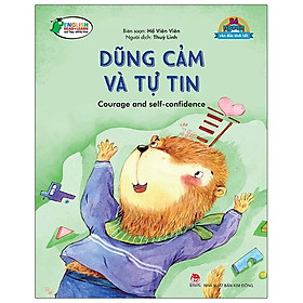 Bé Ngoan Rèn Đức Tính Tốt: Dũng Cảm Và Tự Tin - Courage And Self-Confidence