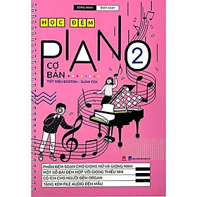 Học Đệm Piano Cơ Bản - Phần 2 - Hoc đệm Piano cơ bản là bộ sách có phương pháp trình bày khá cụ thể và dễ học
