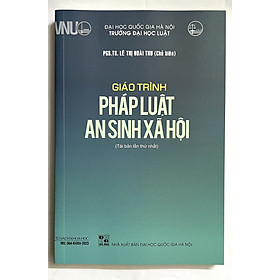 Sách - Giáo trình Pháp luật an sinh xã hội (Tái bản lần thứ nhất)
