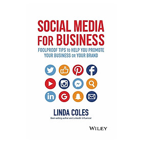 Social Media For Business: Foolproof Tips To Help You Promote Your Business Or Your Brand