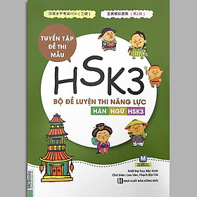 Sách - Bộ Đề Luyện Thi Năng Lực Hán Ngữ HSK3 - Tuyển Tập Đề Thi Mẫu Tái