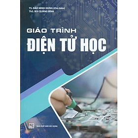 Hình ảnh Giáo Trình Điện Tử Học  (Tái bản 2024) - TS. Đào Minh Hưng (Chủ biên), ThS. Bùi Quang Bình