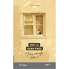 Hay Là Hạnh Phúc Trừ Mình Ra? - Tặng Kèm Móc Khóa (Số Lượng Có Hạn)