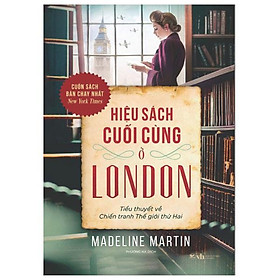 Hình ảnh sách Hiệu Sách Cuối Cùng Ở London - Tiểu Thuyết Về Chiến Tranh Thế Giới Thứ Hai
