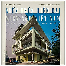 Kiến Trúc Hiện Đại Miền Nam Việt Nam – Chủ Nghĩa Bản Địa Hiện Đại Giữa Thế Kỷ XX