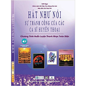 Ảnh bìa Hát Như Nói - Sự Thành Công Của Các Ca Sĩ Huyền Thoại