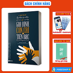 Sự Thật Tàn Nhẫn Về Gia Đình, Con Cái Và Tiền Bạc
