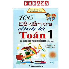 Sách - 100 Đề Kiểm Tra Định Kì Toán 1 - Tập 2