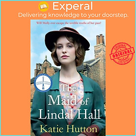 Sách - The Maid of Lindal Hall - A compelling saga of mystery, love and triumph  by Katie Hutton (UK edition, paperback)