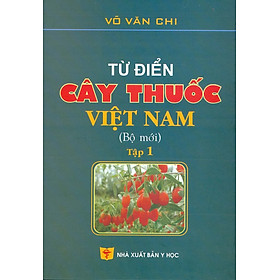 [Download Sách] Từ Điển Cây Thuốc Việt Nam (Bộ Mới) Tập 1 - Bản in năm 2021