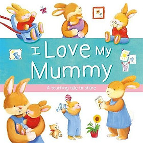 [Download Sách] I Love My Mummy (Picture Flats) Paperback- Tớ yêu mẹ tớ