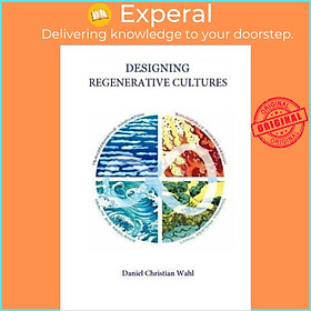 Sách - Designing Regenerative Cultures by Daniel Christian Wahl (UK edition, paperback)
