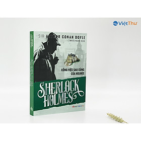 Sherlock Holmes - Công Việc Sau Cùng Của Holmes (Bìa Mềm)