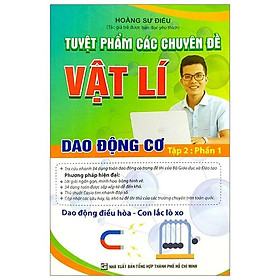 Sách Tuyệt Phẩm Các Chuyên Đề Vật Lý Tâp 2 Dao Động Cơ Phần 1
