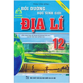 Sách - Bồi Dưỡng Học Sinh Giỏi Địa Lí 12 (KV)