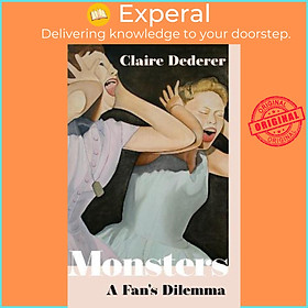 Sách - Monsters : A Fan's Dilemma by Claire Dederer (UK edition, paperback)