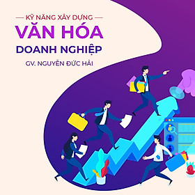 Kỹ năng xây dựng Văn hóa Doanh nghiệp