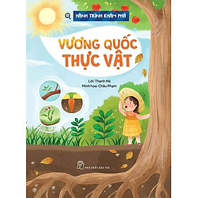 Hành Trình Khám Phá - Vương Quốc Thực Vật