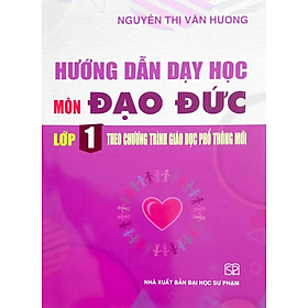 Hình ảnh Sách - Hướng Dẫn Dạy Học Môn Đạo Đức Lớp 1 (Theo chương trình Giáo dục Phổ thông mới)