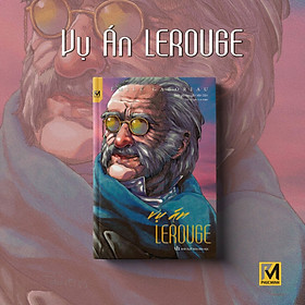 Sách Vụ Án LEROUGE (Trinh Thám) - An An