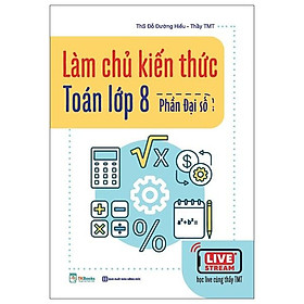 Làm Chủ Kiến Thức Toán Lớp 8 – Phần Đại Số