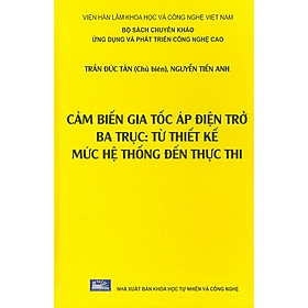 [Download Sách] Cảm Biến Gia Tốc Áp Điện Trở Ba Trục: Từ Thiết Kế Mức Hệ Thống Đến Thực Thi