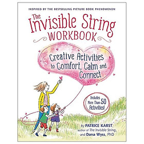 The Invisible String Workbook: Creative Activities To Comfort, Calm, And Connect