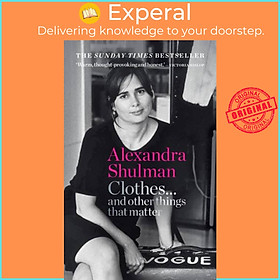 Sách - Clothes... and other things that matter - THE SUNDAY TIMES BESTSELLE by Alexandra Shulman (UK edition, paperback)