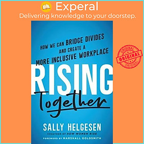 Sách - Rising Together : How We Can Bridge Divides and Crea by Sally Helgesen,Marshall Goldsmith (US edition, hardcover)