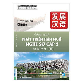 Giáo Trình Phát Triển Hán Ngữ Nghe Sơ Cấp 2 ( tặng Bookmark tuyệt đẹp )