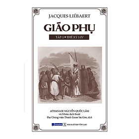 Sách - Giáo Phụ - Tập 1 - Thế Kỷ I - IV - Bayard Việt Nam