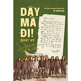 Dậy mà đi - Nhật ký sống và chiến đấu - Công ty Cổ phần Sách điện tử Waka