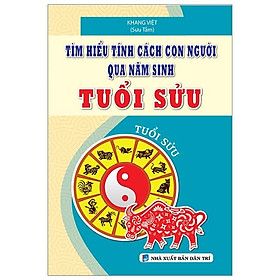 Tìm Hiểu Tính Cách Con Người Qua Năm Sinh Tuổi Sửu