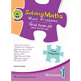 Nơi bán Solving Maths Word Problems - Giải Toán Đố Dành Cho Học Sinh – Workbook 1 - Giá Từ -1đ