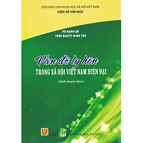 [Download Sách] Vấn Đề Ly Hôn Trong Xã Hội Việt Nam Hiện Đại (Sách chuyên khảo)